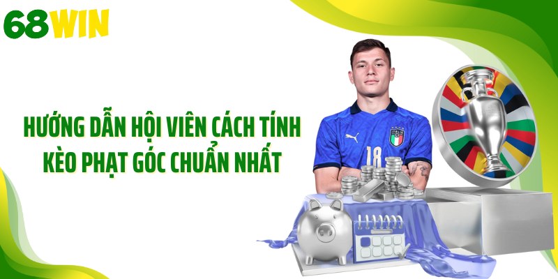 Hướng dẫn hội viên cách tính kèo phạt góc chuẩn nhất