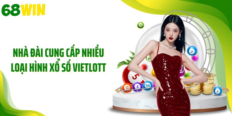 Nhà đài cung cấp nhiều loại hình xổ số Vietlott